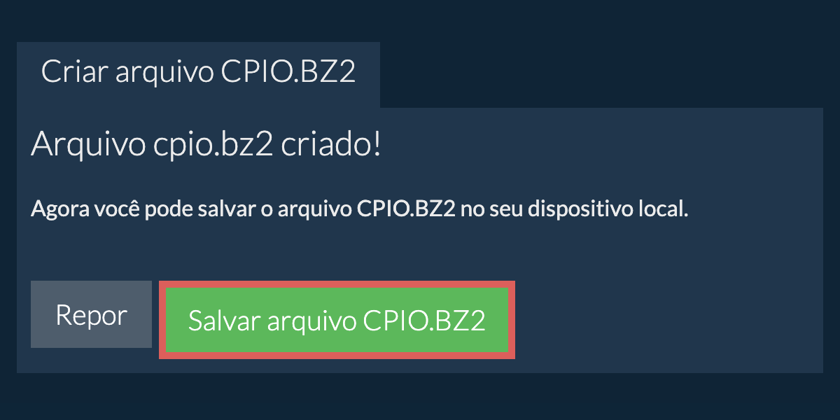 Salve o arquivo cpio.bz2 criado no disco local
